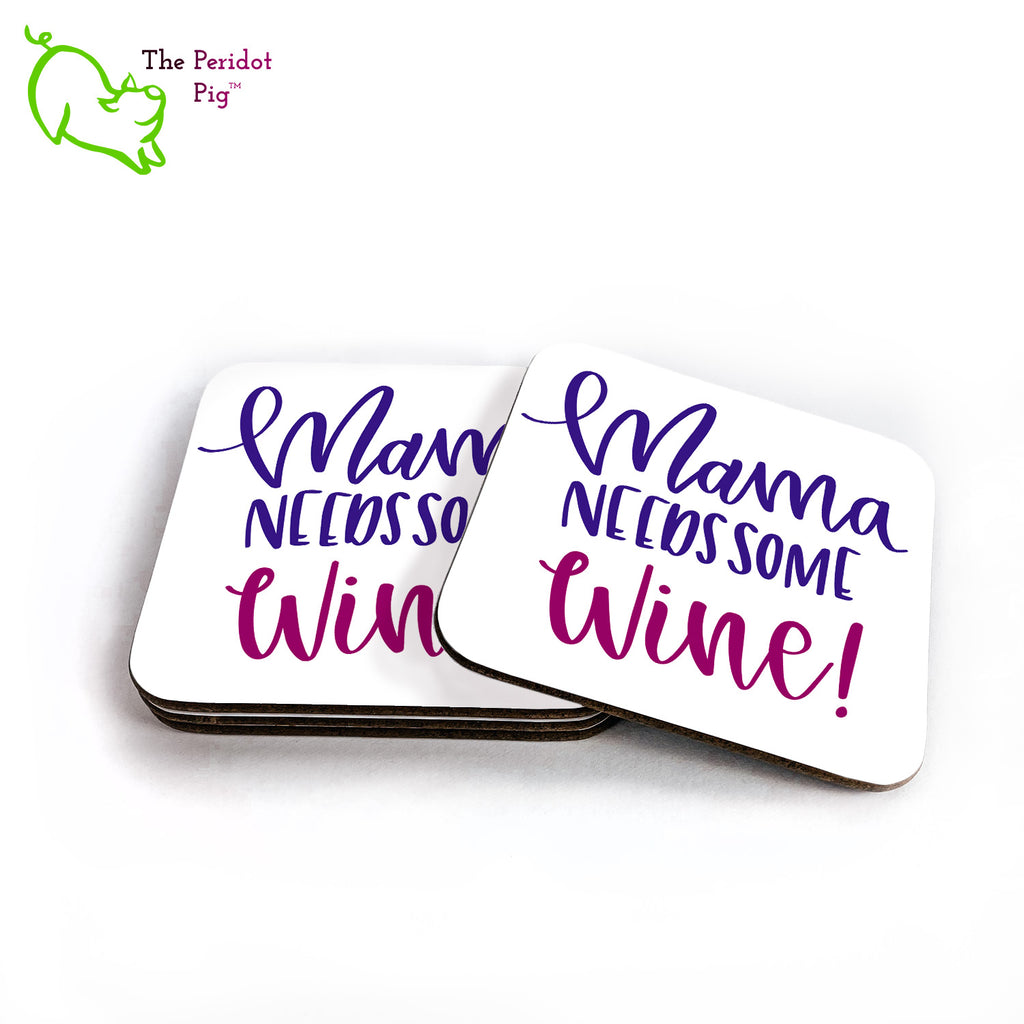 This set of four square coasters is printed in bright colors on either a matte or a gloss coaster. They simply state that "Mama needs some wine" in bright purple colors. Shown in a stack with one to the right.