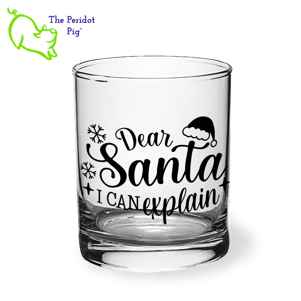 A classic rocks glass with four funny Dear Santa sayings on the front in black. The back is undecorated. This 12.5 oz double old fashioned glass is crystal clear and feels great in your hand. These are perfect for the holiday gatherings or a great secret Santa gift! Style D shown.