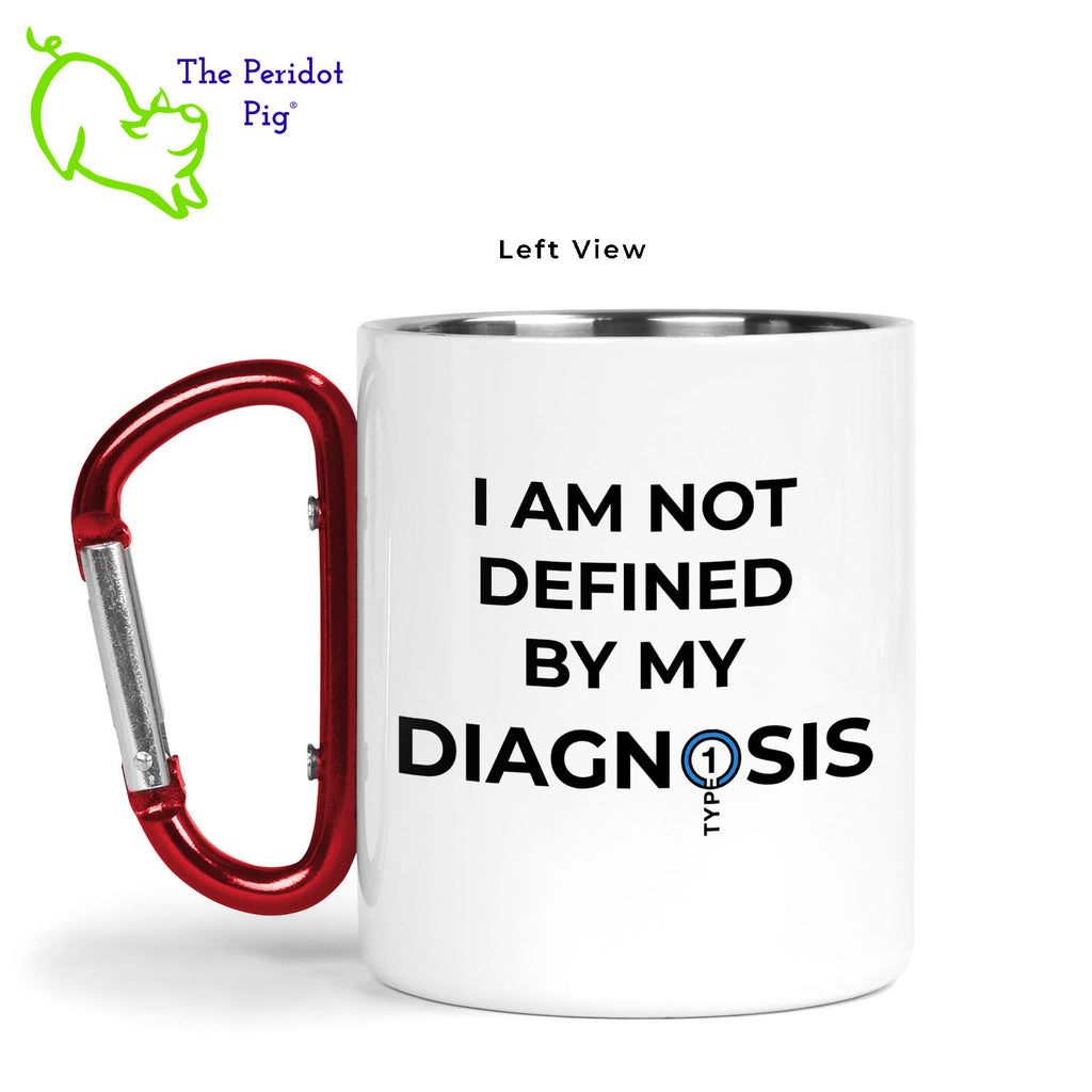 Just in time for November being National Diabetes Month, we have this 11 oz stainless steel mug with a vivid, permanent sublimation print. The mug has a red carabiner handle. Double walled, vacuum insulated to keep your coffee warm around the campfire. This light weight, durable mug is great for camping, backpacking or hiking.  Featuring the saying, "I am not defined by my diagnosis" and a stylized Type 1 Diabetes logo. Left view shown.