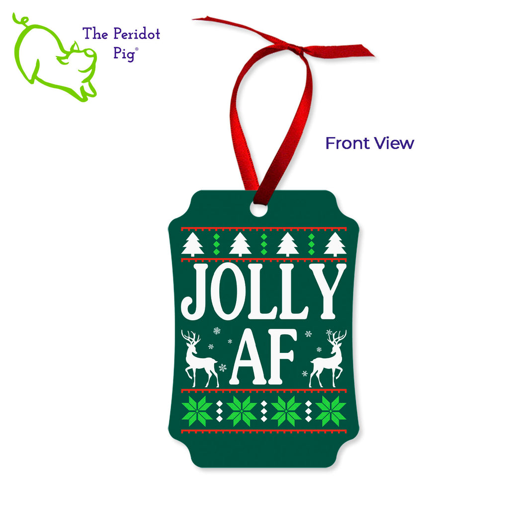 Shhh....we won't tell your mother-in-law what it means. Enjoy this fun ornament and see if they finally ask. Printed in bright color on a double-sided ornament, it's perfect for the winter holidays! The front has a stylized sweater print with reindeer and the words, "Jolly AF". The back says "Happy Holidays". Front view shown.