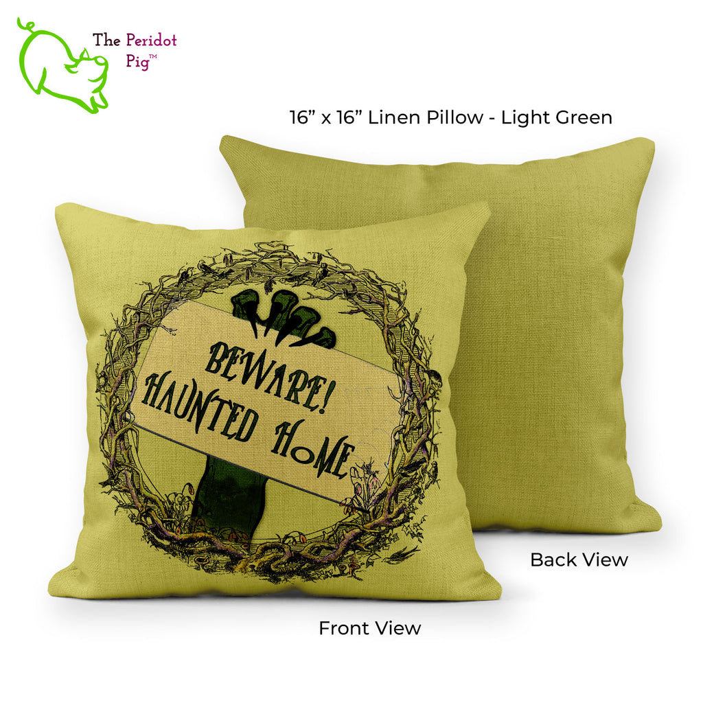 Whether you're shopping for Halloween or just like to have a little haunted touch to the house, these are some great throw pillows! They are made from a light green polyester linen fabric and printed with a permanent sublimation print that won't fade or crack over time. The covers are machine washable and easily fit over a nicely stuffed insert. Each design has a vintage spooky wreath with a decidedly green witchy hand with long pointed nails. Shown Style C: Beware! Haunted Home