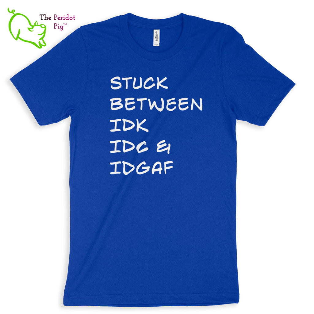 Meant for the truly apathetic type with a sense of humor. These shirts are super soft and comfortable. The front features white vinyl letttering that states, "Stuck between IDK IDC & IDGAF". The back is blank. Front view shown in True Royal.