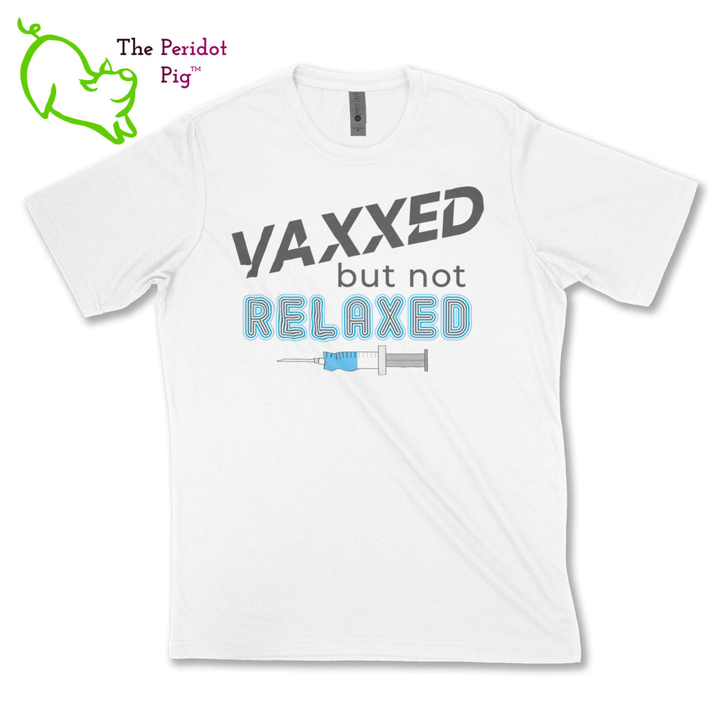 We still wear a mask when out and about but want folks to know that we've had our vaccine. These super soft shirts are made from a poly cotton blend that is wonderful to wear. The print is a vivid sublimation print that won't crack or fade over time. The front has the graphic "VAXXED but not RELAXED" with a syringe below. The back has the www.ThePeridotPig.com URL across the neckline. Front view.