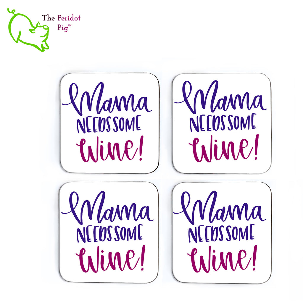 This set of four square coasters is printed in bright colors on either a matte or a gloss coaster. They simply state that "Mama needs some wine" in bright purple colors. Shown in a flat lay.
