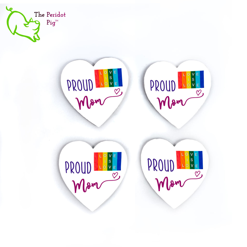 This set of four heart-shaped coasters is the perfect gift for your LGBTQA Mom. Each is printed with saying Proud Mom and a Love is Love rainbow flag. The coasters are printed in a durable ink that won't fade over time. Four shown in a flat lay view.