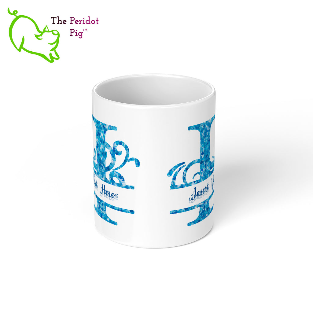 Sometime you just need a mug that screams, "hands off, Rob, that's MY mug!".  What better way than with a large monogram on both sides of this 11 oz mug. The monogram and print is in a bright cheerful tropical waters blue pattern. Center view with generic text.