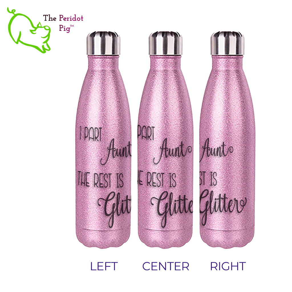 his 17oz bottle is a great accessory. It has a screw top with a replaceable gasket and easily fits in cupholders or your backpack. The glitter is sealed in a polymer coating that won't leave flakes everywhere but you still get a great sparkle! Pink left, center and right views, Aunt selection.