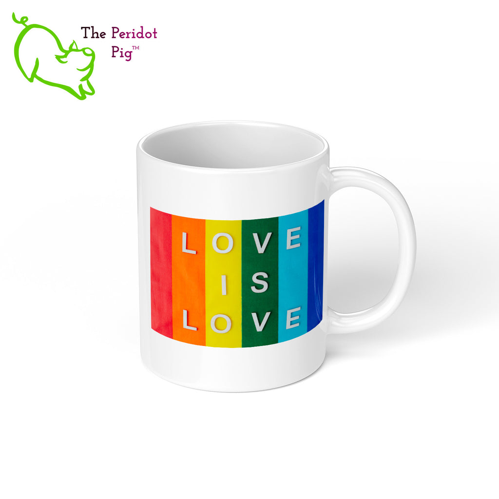 The perfect gift if either you and/or your mom are part of the LGTQB community.  Celebrate Mother's day with a gift that embraces your pride. The mug says, "Proud Mom" on the front. On the back, it has rainbow stripes with the saying, "Love is love". Right view.