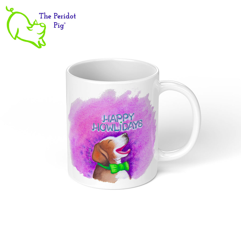 This 11 oz mug features the colorful artwork of Cathy Pavia. On the front, you have four beagles carolers singing "Not so Silent Night". (We love the drama beagle on the left!) On the back, the artwork says "Happy Howlidays" with a cute beagle wearing a green bow tie. Right view.