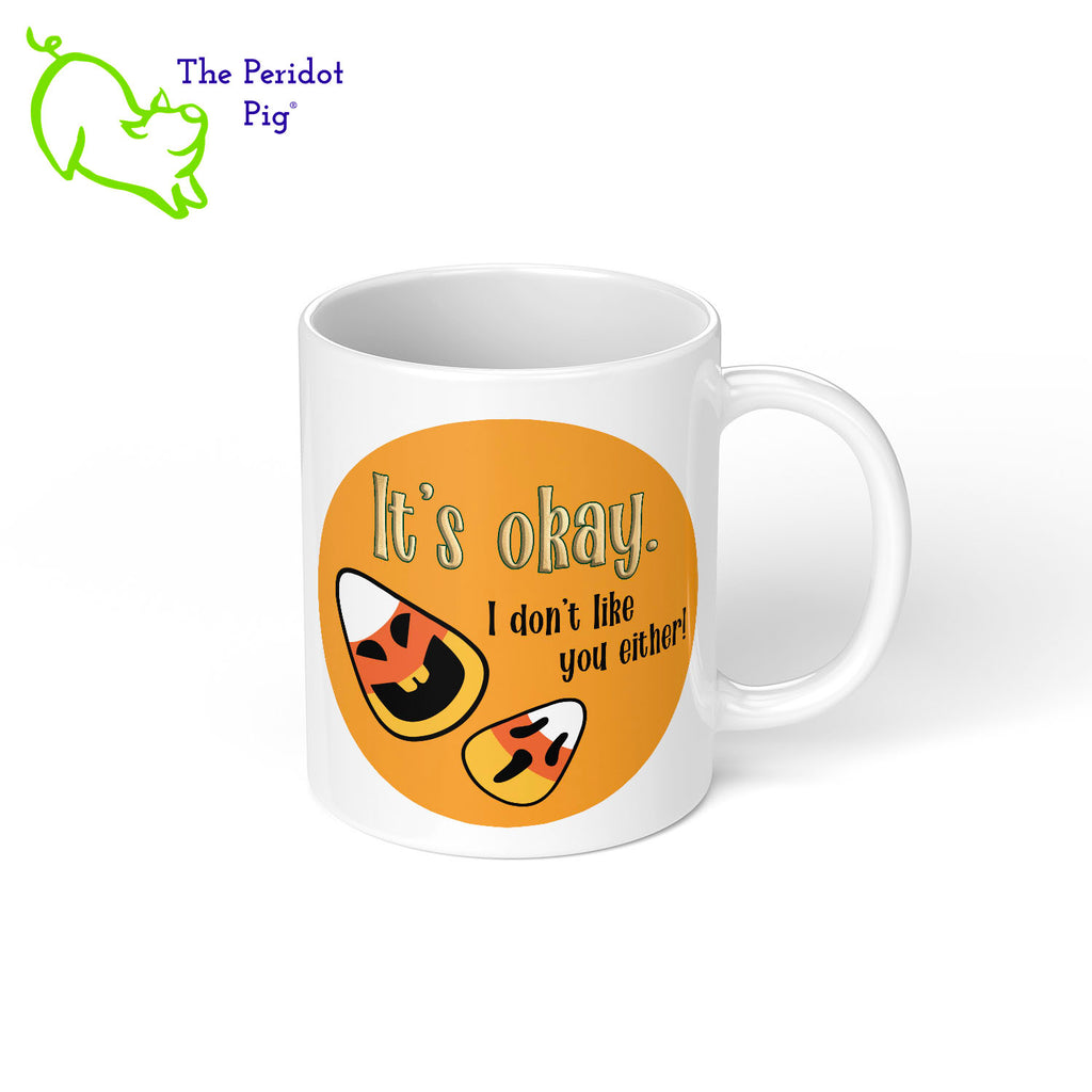 Let them know how you really feel with our cute little candy corn mug. Does anyone really like candy corn?? Right view shown.