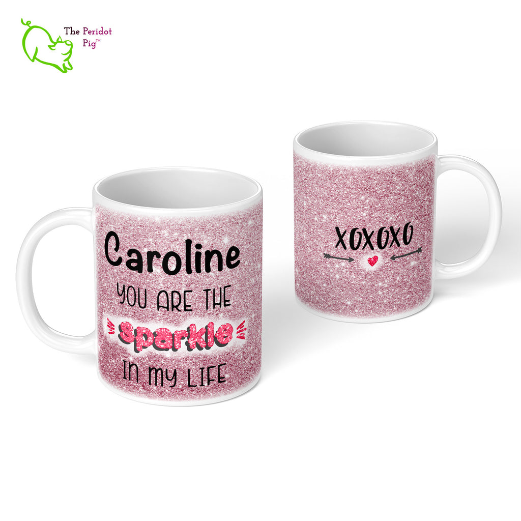 These shiny white gloss mugs feature a detailed, sparkly print that can be customized for that special glitter person in your life. Available in six different colors if you're not into pink, sparkling things. On the back, it has a simple XOXOXO (hugs and kisses). Pink view showing example name Caroline. Front and back view.