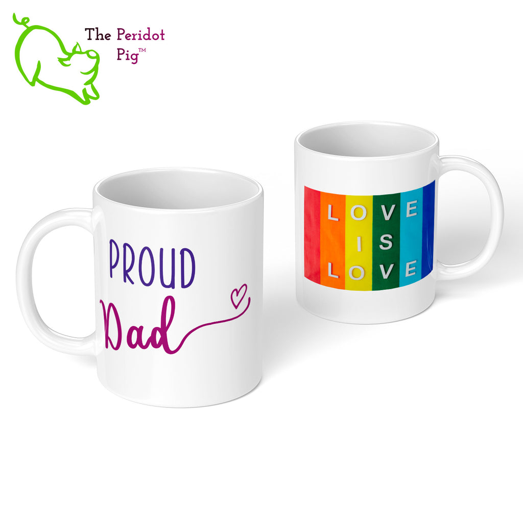 Celebrate Father's day with a gift that embraces your pride. The mug says, "Proud Dad" on the front. On the back, it has rainbow stripes with the saying, "Love is love". Front and back view.